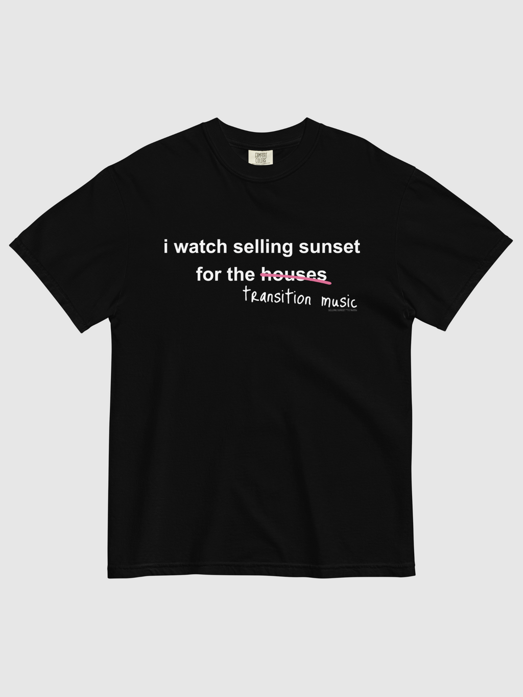 Selling Sunset I Watch for the Houses Comfort Colors T-Shirt Hoodie, Sweatshirt | CiraTrend.com (Image 1)