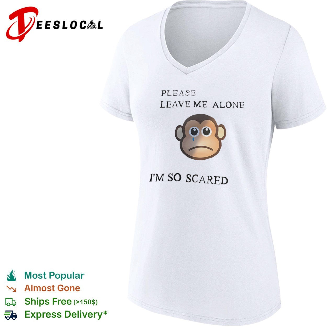 Sad monkey please leave me alone im so scared shirt