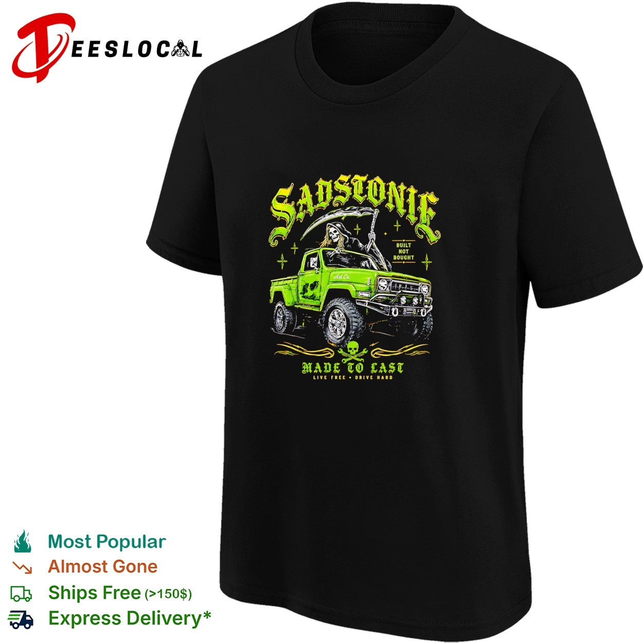 Sadstonie made to last grim reaper pickup truck shirt