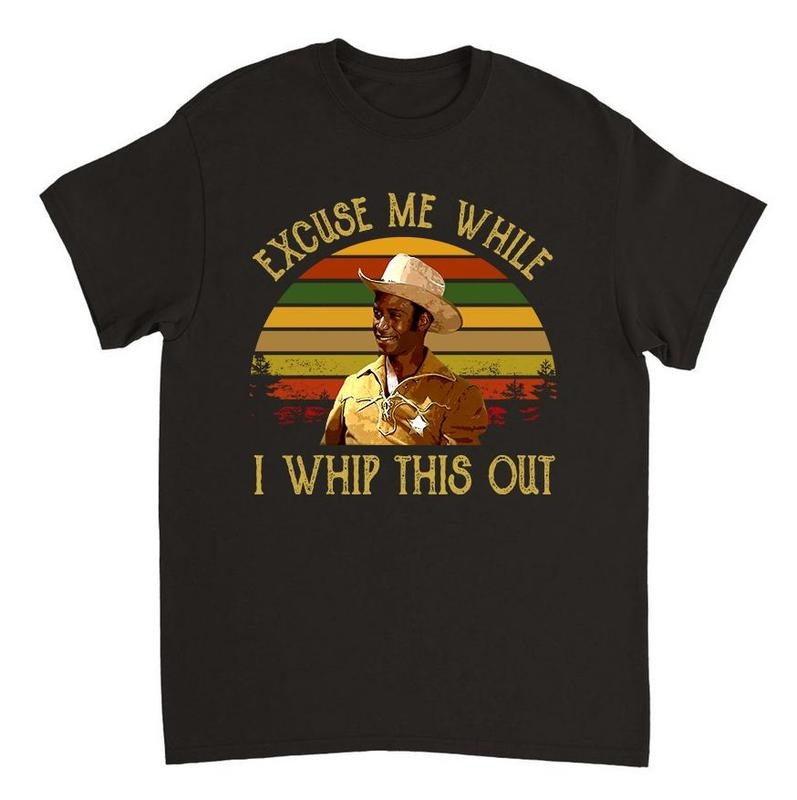 [Sale up to 30%] Sheriff Bart Excuse Me While I Whip This Out Tee, Blazing Saddles Quote Shirt, Movies Quote Unisex...