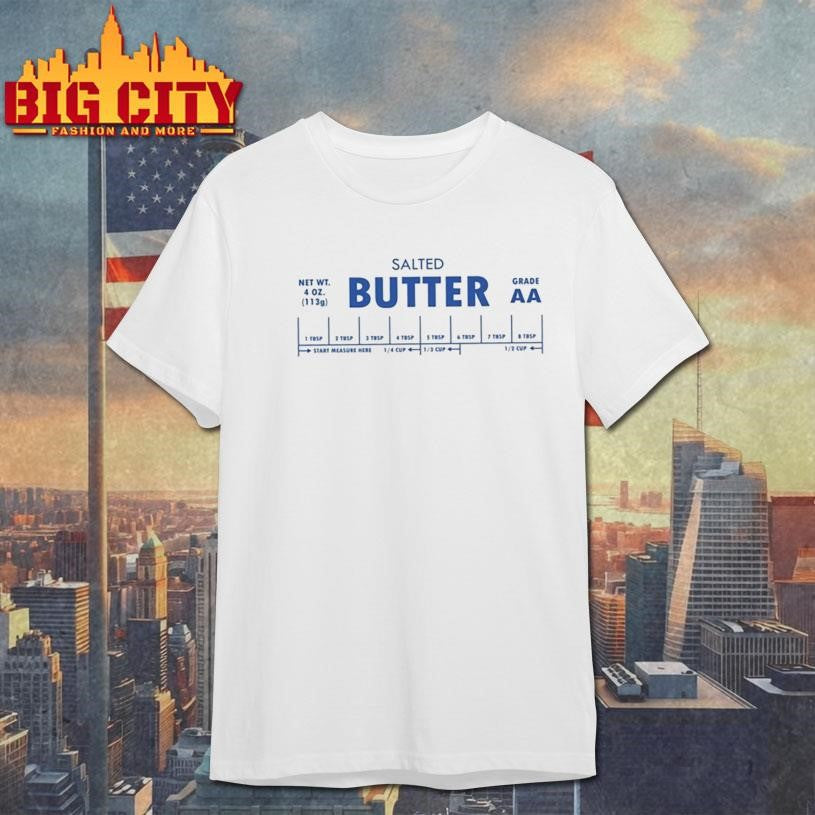 Salted Butter Shirt Sweatshirt Hoodie 2025
