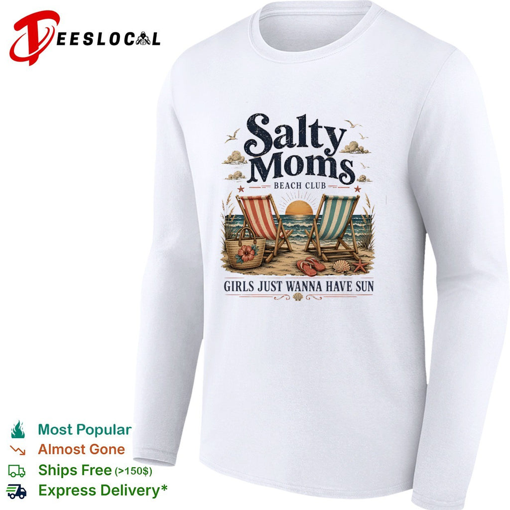 Salty moms beach club girls just wanna have sun chairs shirt