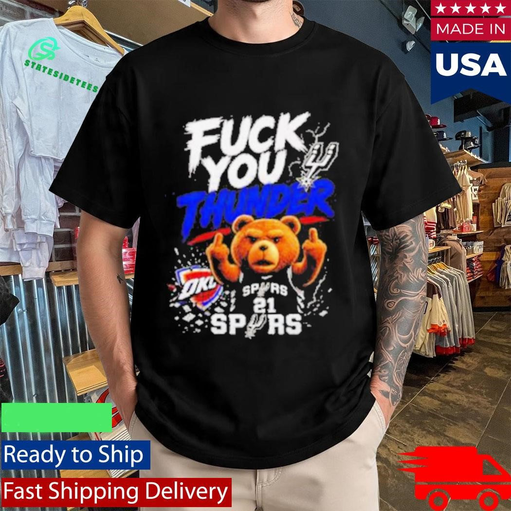 San Antonio Spurs Ted Bear Fuck You Thunder Basketball Shirt
