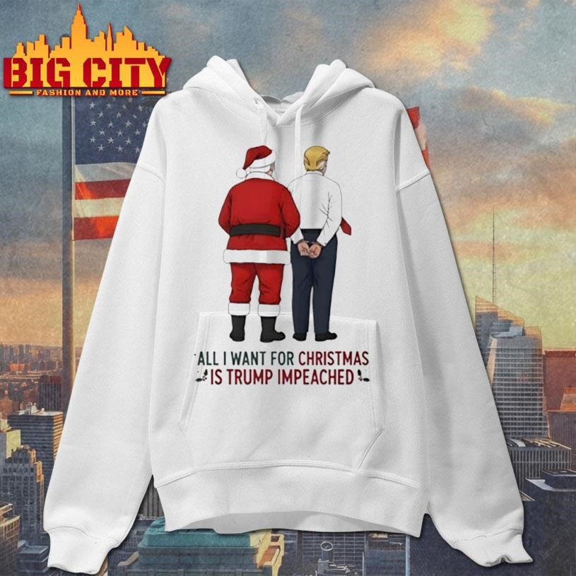 Santa Claus Trump go to jail all I want for Christmas is Trump impeached Christmas shirt