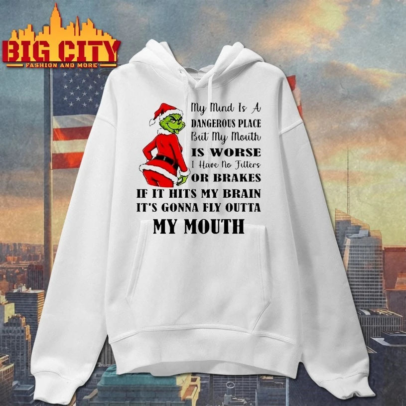 Santa Grinch My Mind Is A Dangerous Place But My Mouth Is Worse It’s Gonna Fly Outta My Mouth shirt