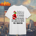 Santa Grinch My Mind Is A Dangerous Place But My Mouth Is Worse It’s Gonna Fly Outta My Mouth shirt