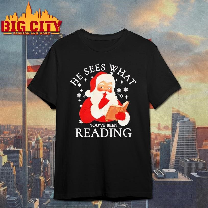 Santa He Sees What Youve Been Reading Christmas Chriast Premium Shirt