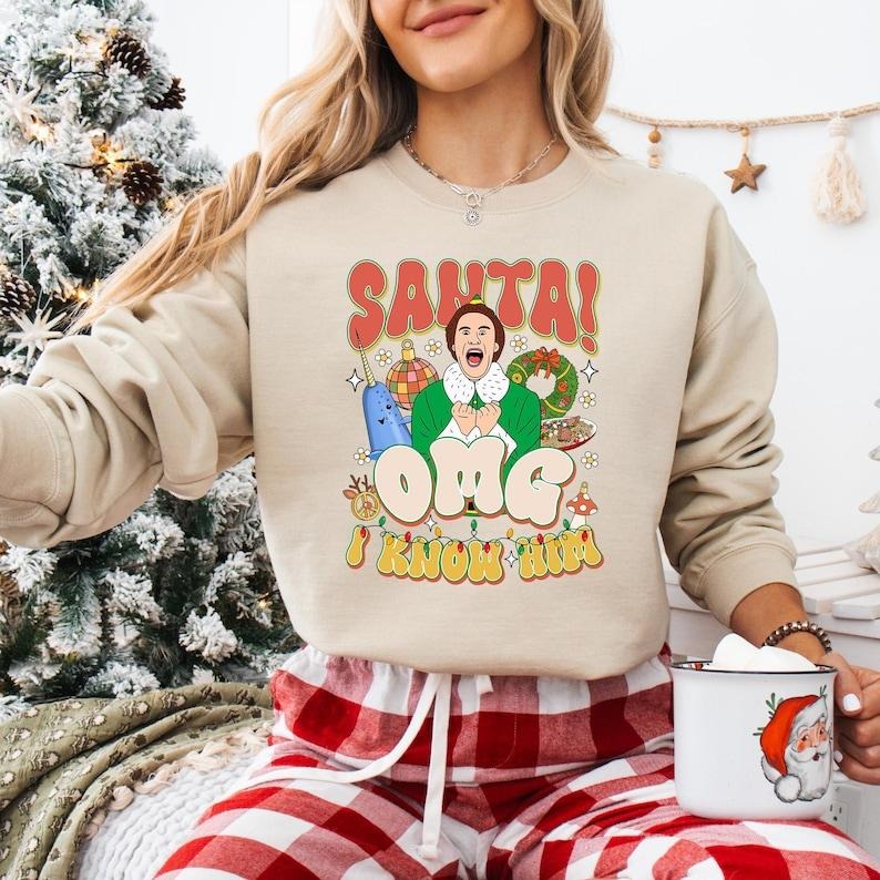Santa OMG I Know Him Sweatshirt, Buddy The Elf Christmas T-shirt, Funny Elf Christmas Movie Tee, Buddy Christmas Shirt,...