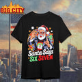 Santa Says Six Seven Funny Christmas 67 Meme Xmas Shirt