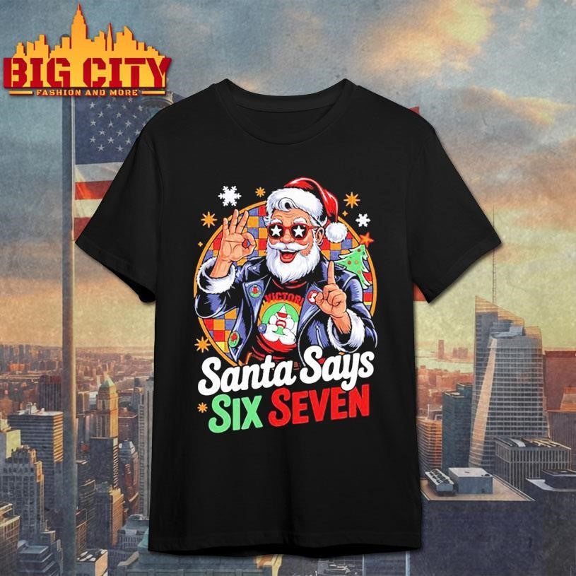 Santa Says Six Seven Funny Christmas 67 Meme Xmas Shirt