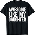 Sarcastic Humor Shirts, Awesome Like My Daughter Funny T-Shirt  Menswear Top Casual Classic Hoodie, Sweatshirt