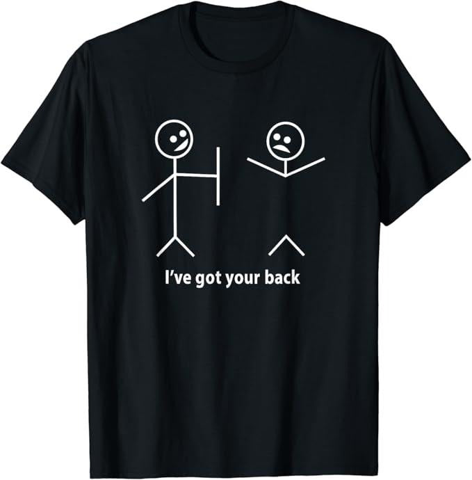 Sarcastic Humor Shirts, I Got Your Back Friendship Sarcastic Funny T-Shirt Menswear Top Casual Classic Hoodie, Sweatshirt