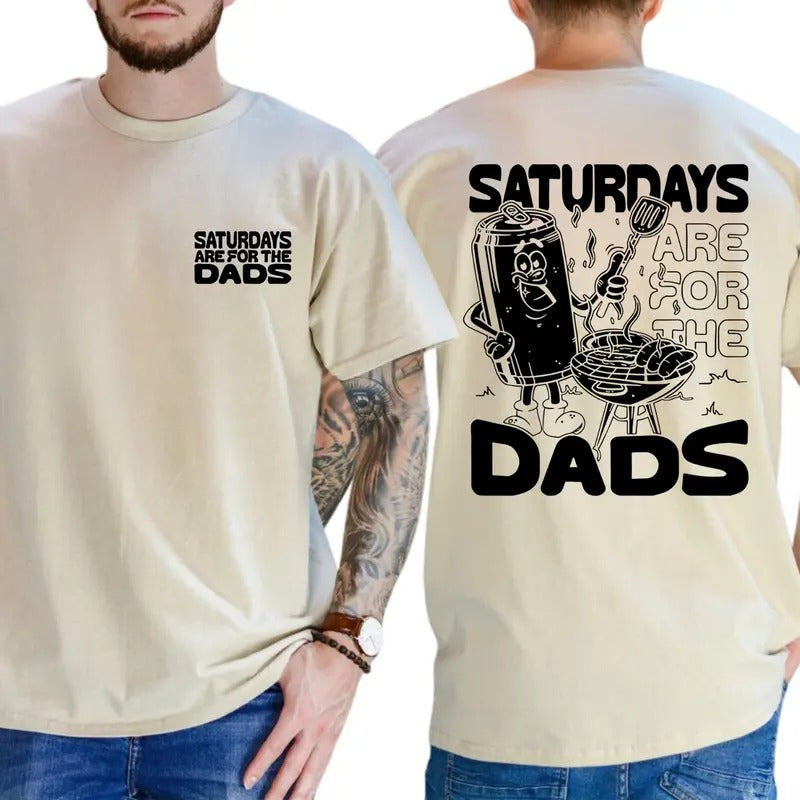 Saturdays Are For The Dads T-Shirt, Funny Grill Dad Tee, Summer BBQ Shirt, Ultra Soft Cotton Tee, Everyday Casual Wear...
