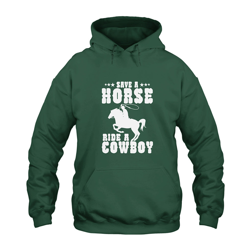 Save A Horse Ride A Cowboy Hoodie