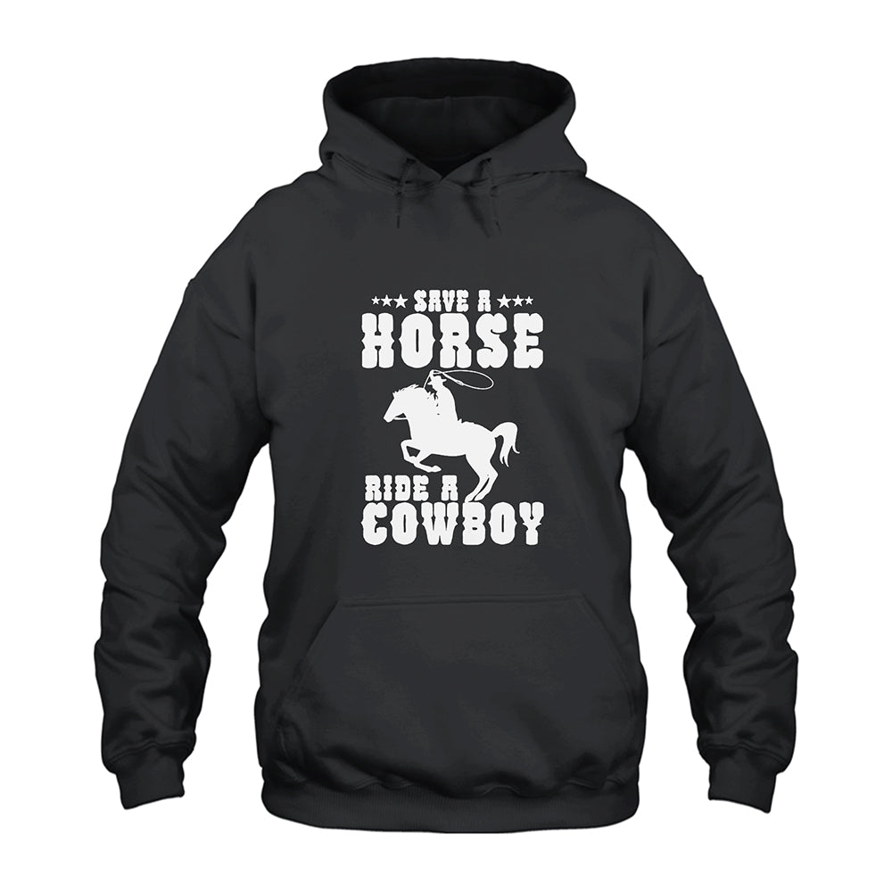 Save A Horse Ride A Cowboy Hoodie