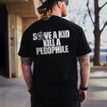 Save A Kid Kill A P@dophile Printed Men's T-shirt Hoodie, Sweatshirt | CiraTrend.com