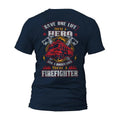 Save One Life You Are a Hero Save a Hundred Lives You Are a Firefighter Front or Back Print T-Shirt Hoodie, Sweatshirt