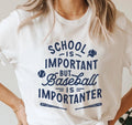 School Is Important But Baseball Is Importanter Shirt