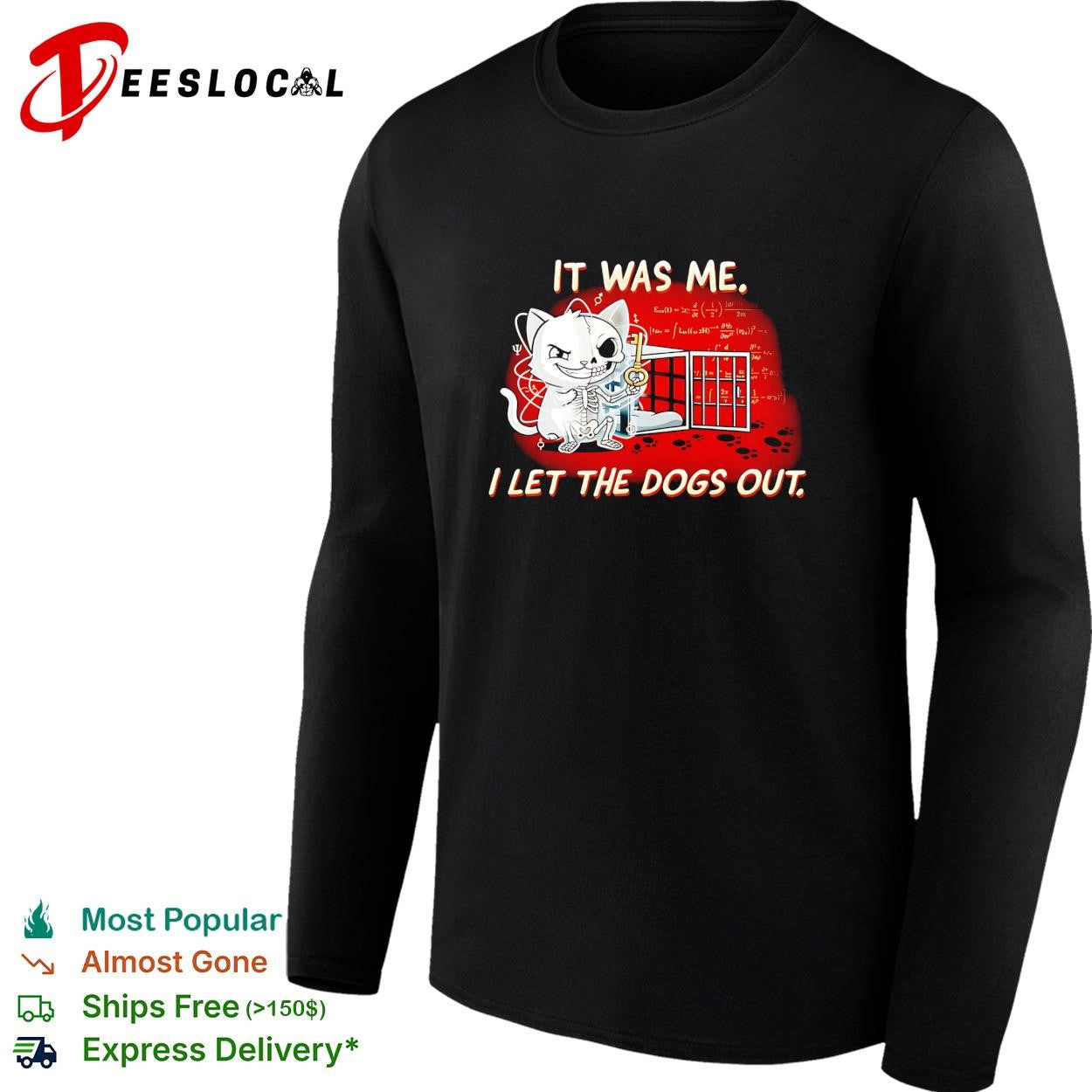 Schrodingers cat physics joke skeleton cage it was me I let the dogs out shirt