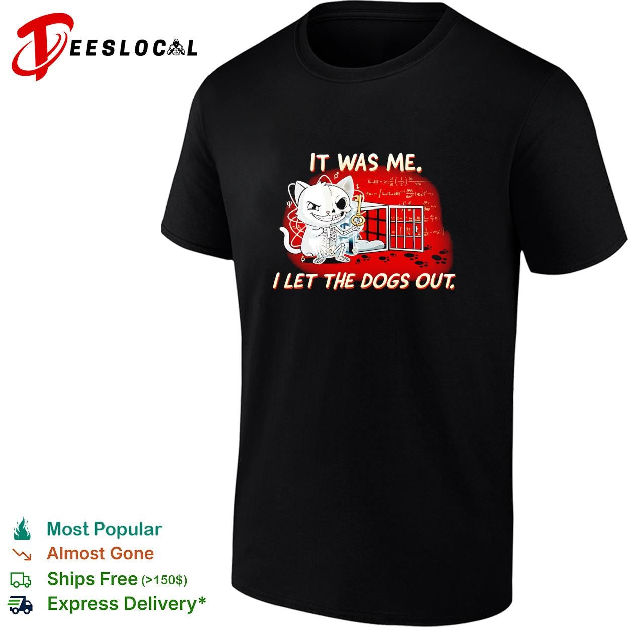 Schrodingers cat physics joke skeleton cage it was me I let the dogs out shirt