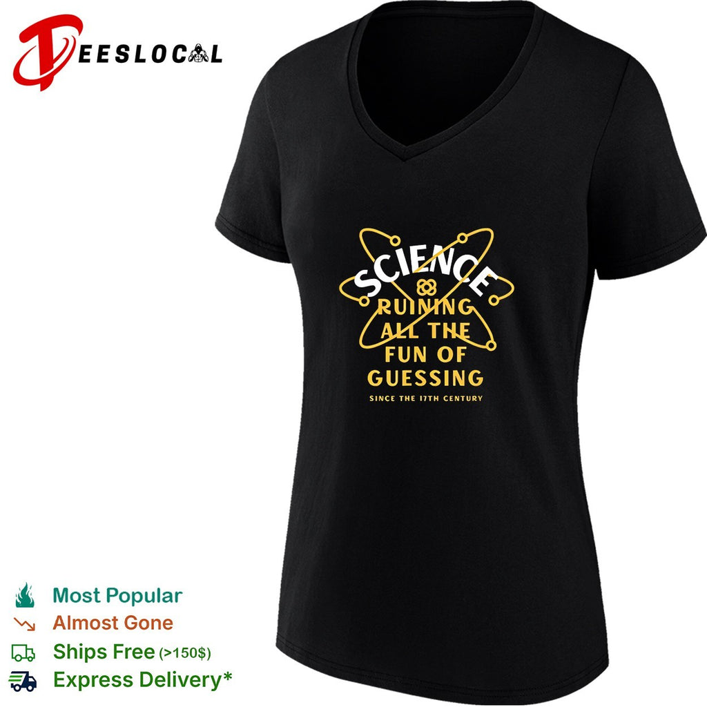 Science Ruining All The Fun Of Guessing shirt
