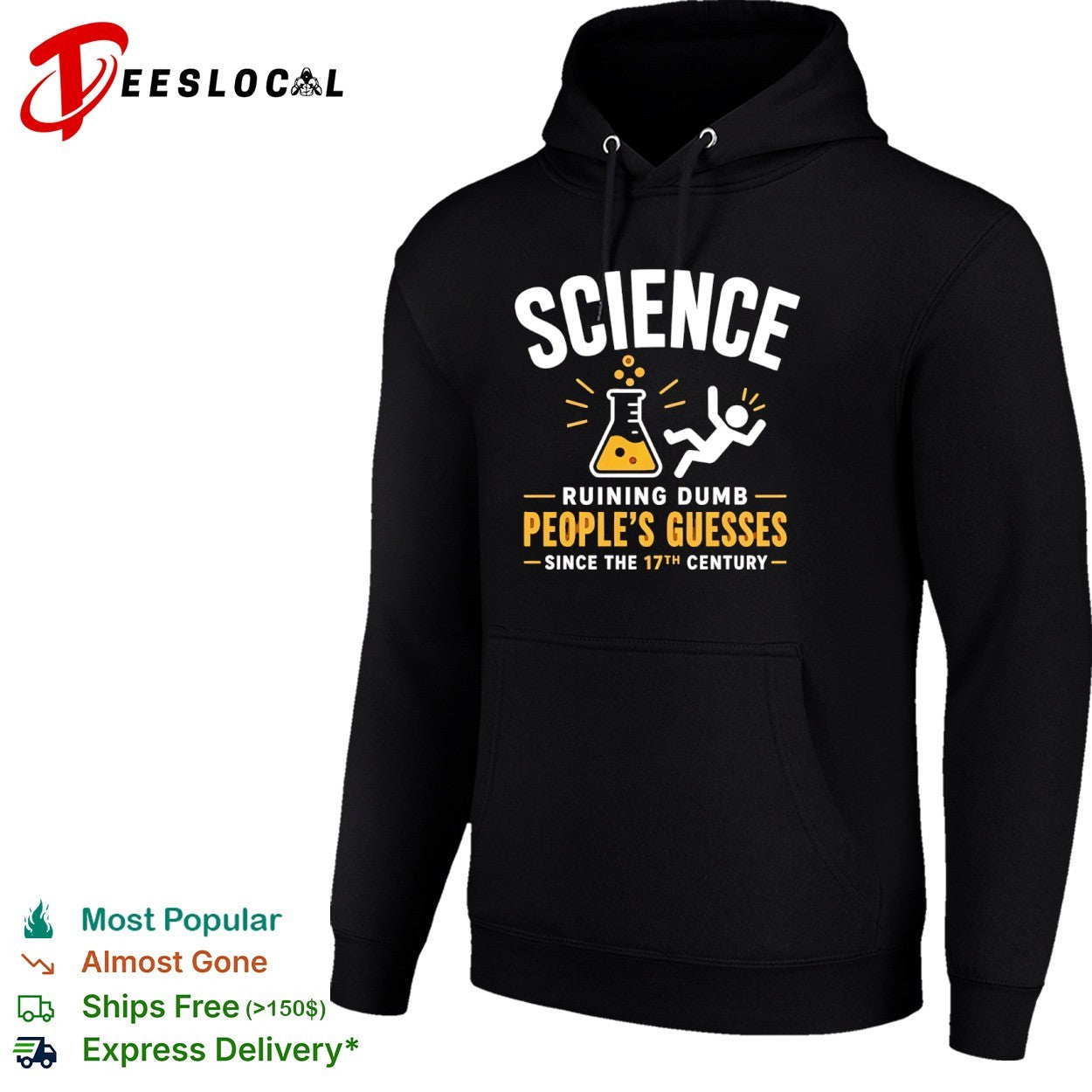 Science ruining dumb peoples guesses since the 17th century flask shirt