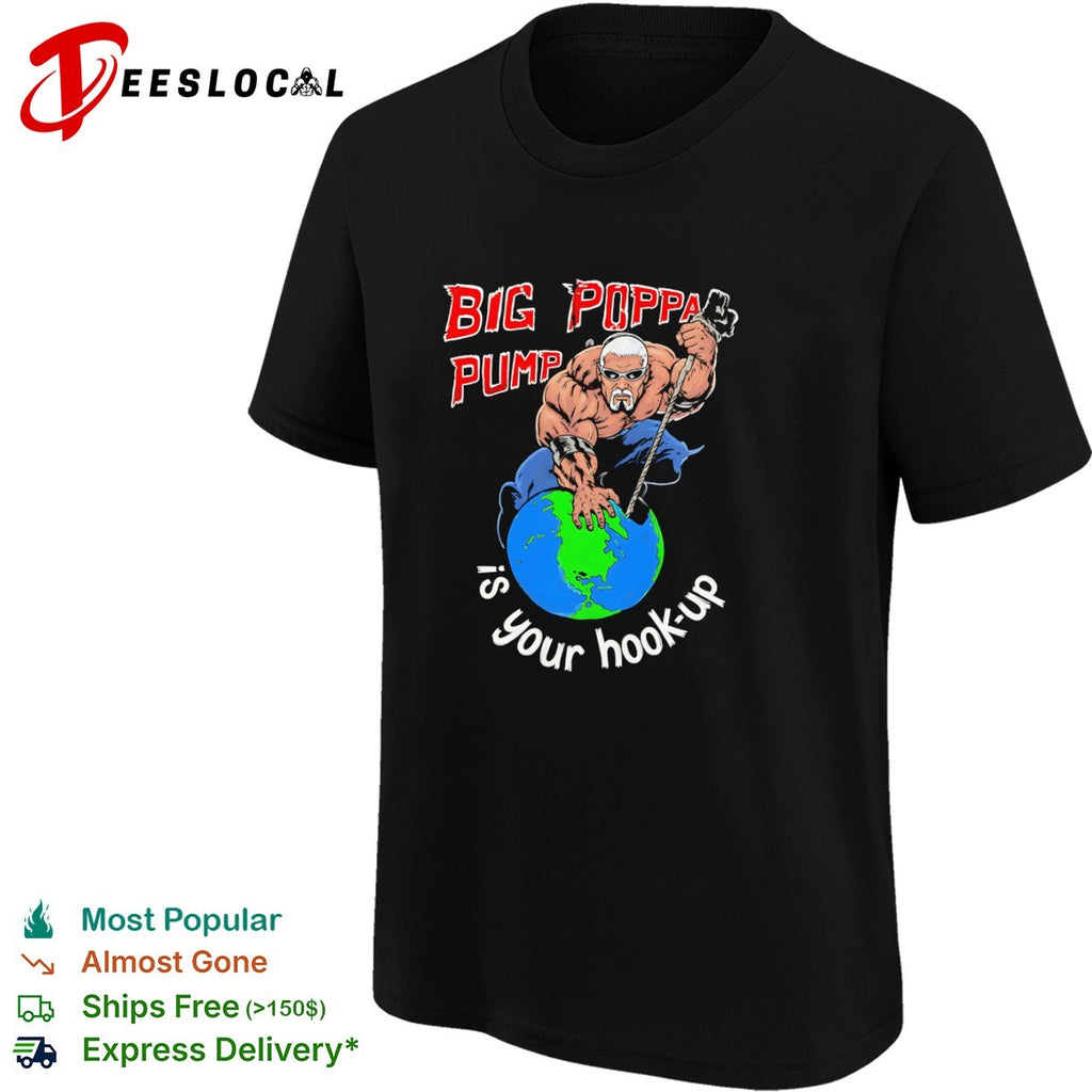 Scott Steiner Big Poppa Pump is your hook up World shirt
