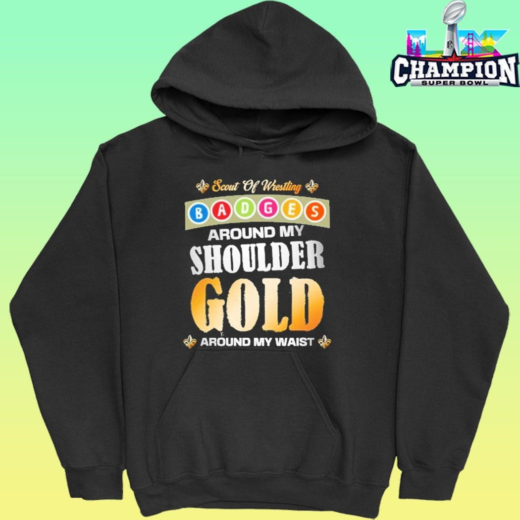Scout Of Wrestling Badger Around My Shoulder Gold Around My Waist Shirt