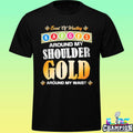 Scout Of Wrestling Badger Around My Shoulder Gold Around My Waist Shirt