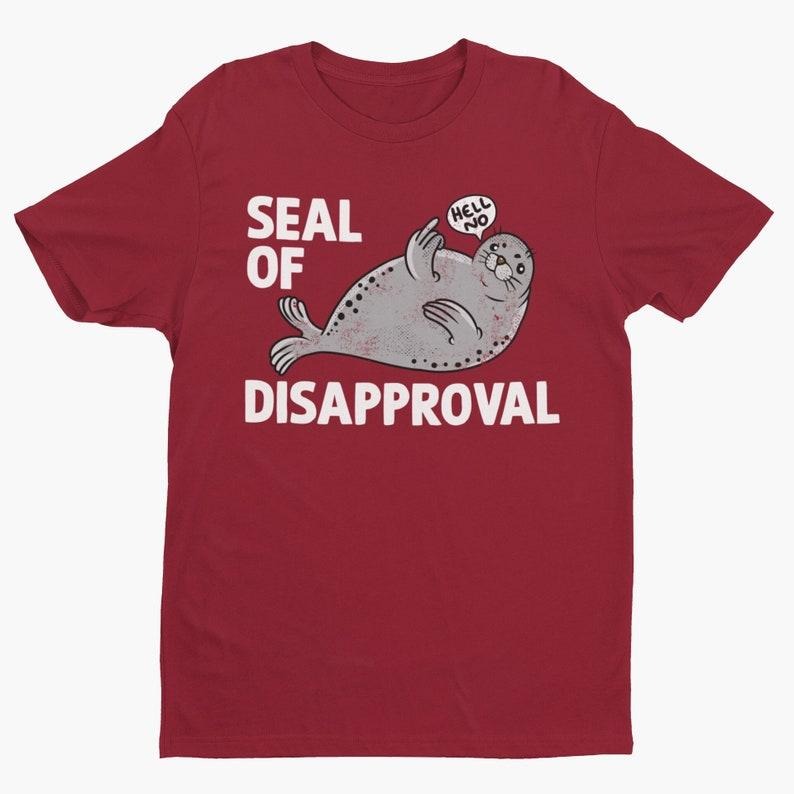 Seal Of Disapproval, Funny Seal Shirt, Funny Animal Shirt, Cute Animal Shirt, Seal Lover Graphic Tee, Clever Seal Pun...