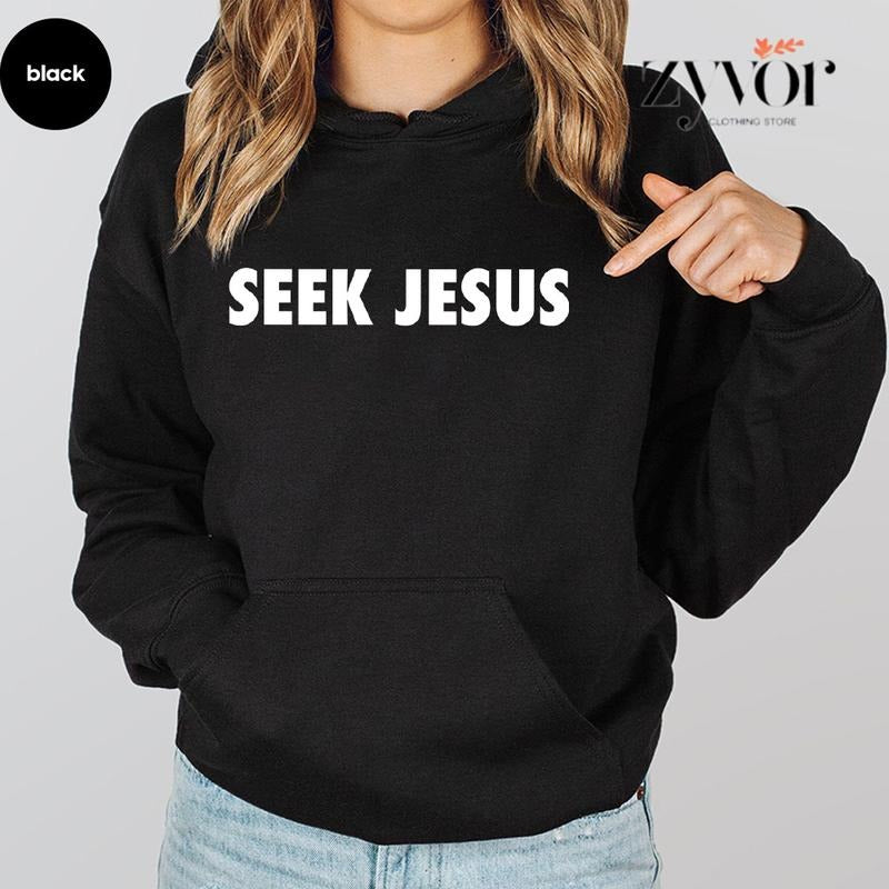 Seek Jesus Hoodie Casual Street Style Fleece Fabric Pullover Hooded Sweatshirt for Women for Men T-Shirts | CiraTrend.com