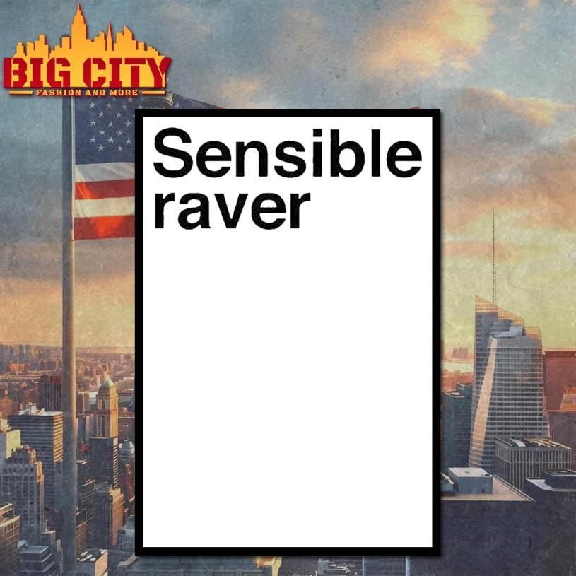 Sensible Raver Shirt