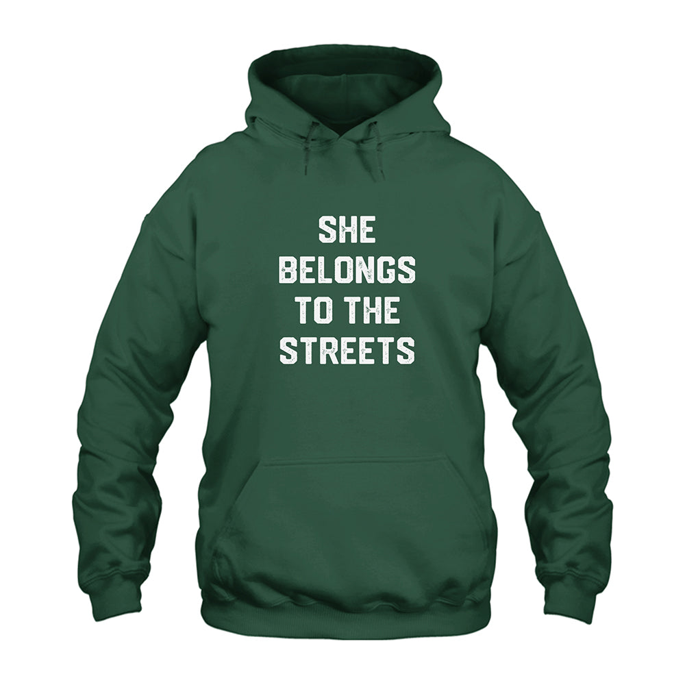She Belongs To The Streets Hoodie