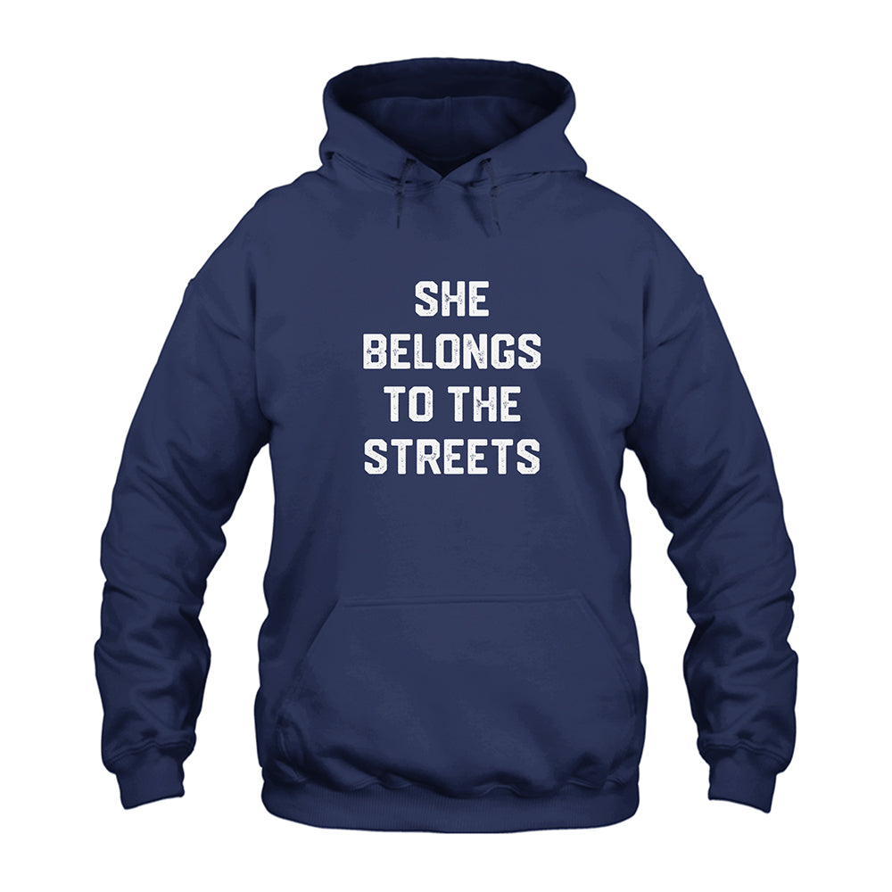 She Belongs To The Streets Hoodie