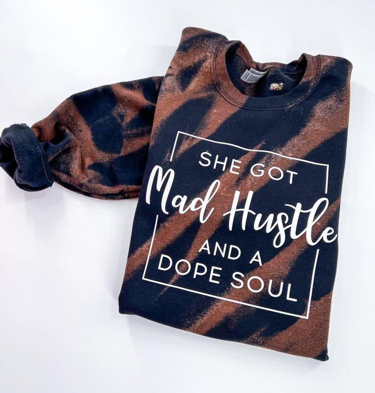 She got Mad Hustle and a Dope Soul Bleached Tshirt, Sweatshirt or Hoodie Comfy Top Womenswear Unisex | CiraTrend.com