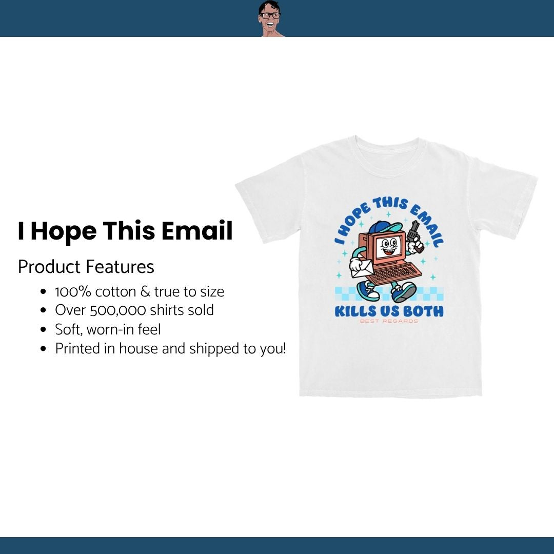 I Hope This Email T Shirt Hoodie, Sweatshirt | CiraTrend.com (Image 4)