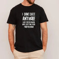 Short sleeve shirt, I DONT DATE ANYMORE I JUST FOSTER WOMEN UNTIL THEY FIND THEIR FOREVER HOME Hoodie, Sweatshirt
