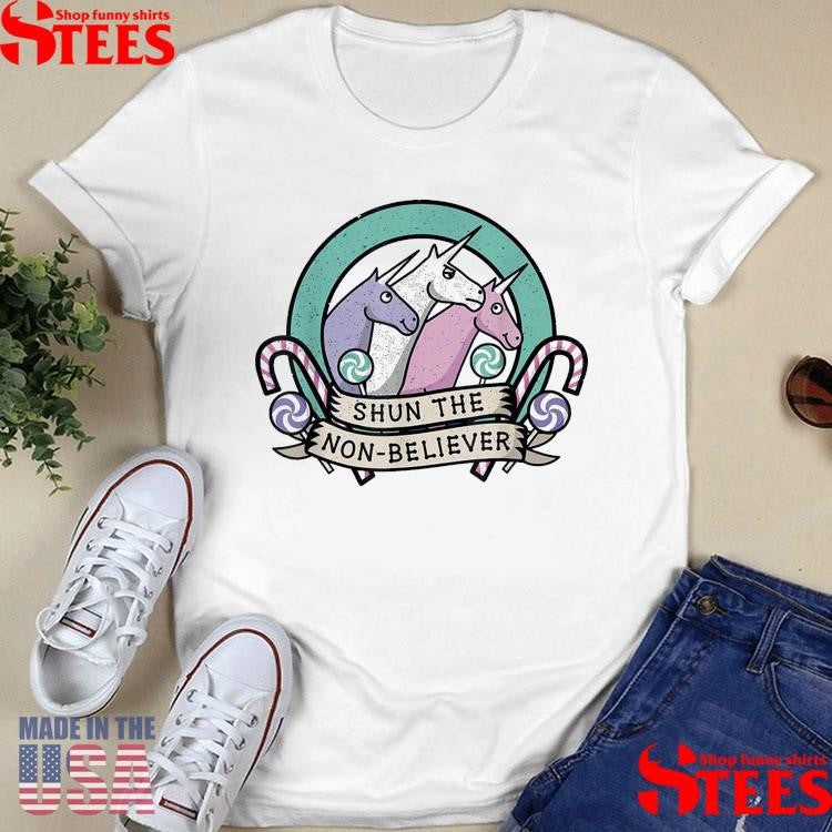 Shun The Non Believers Unicorn Shirt