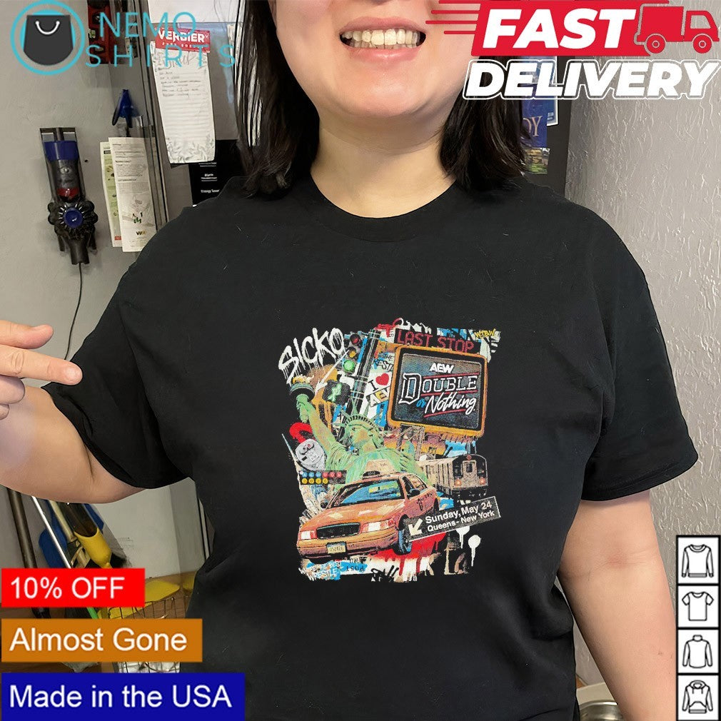 Sicko last stop Queens NY AEW Double or Nothing 2026 Event shirt