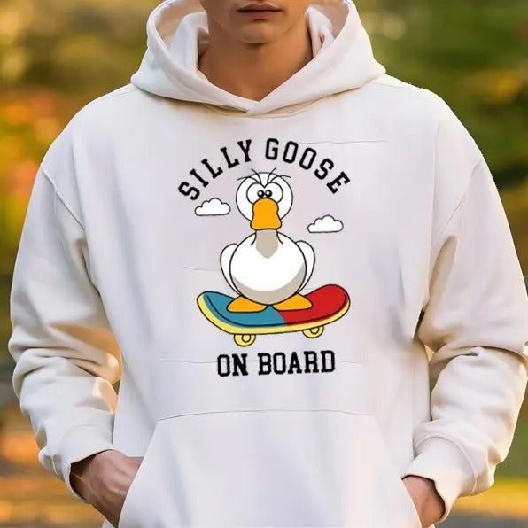 Silly Goose On Board Hoodie, Silly Goose Shirt, Funny Goose Shirt, Gift For Silly Goose Fans, Gift For Him, Gift For Her...