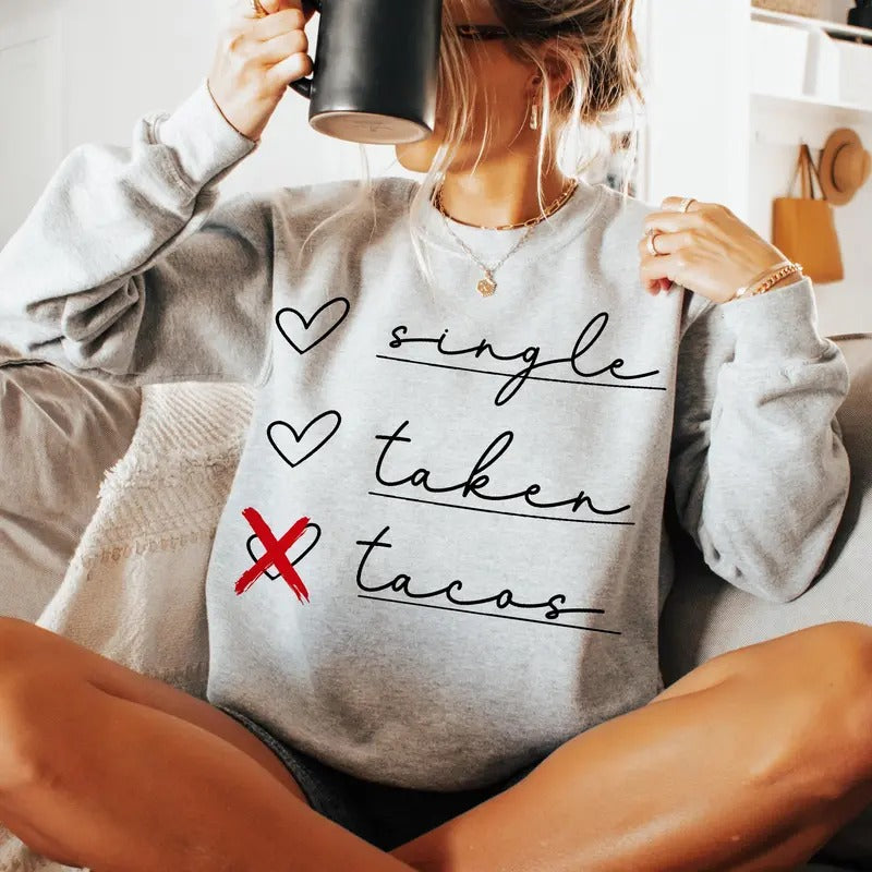 Single Taken Tacos Sweatshirt, Funny Valentine's Day T-Shirt, Hello Valentine Crewneck Unisex Hoodie | CiraTrend.com
