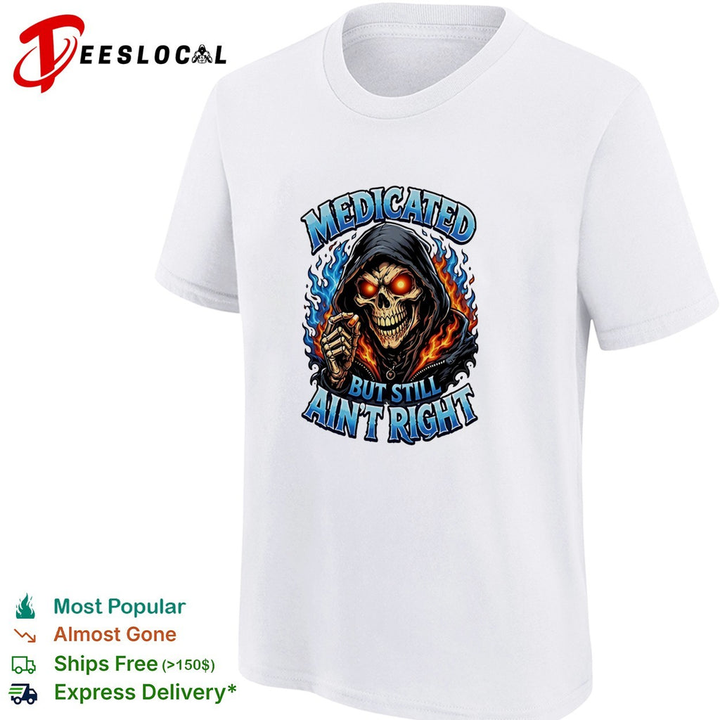 Skeleton Medicated right but still ain’t right graphic shirt