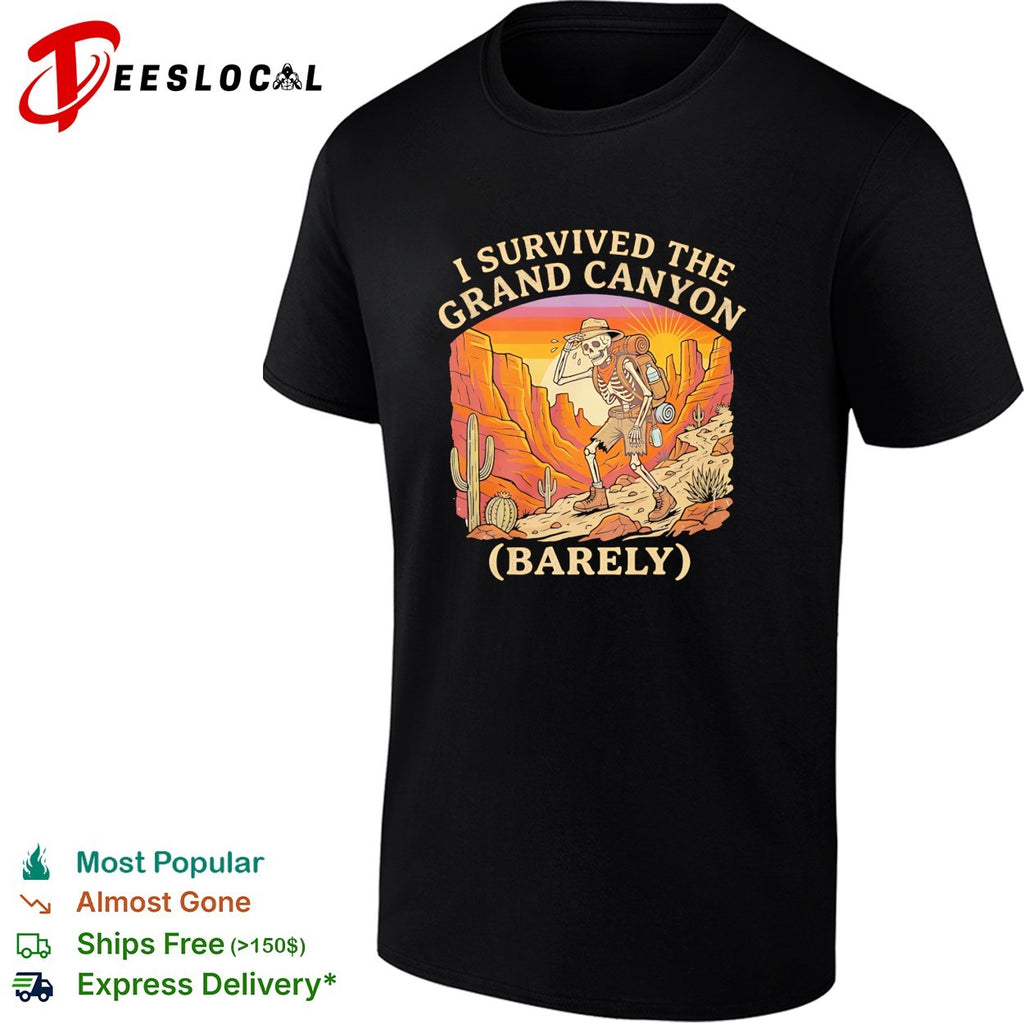 Skeleton hiking I survived the Grand Canyon barely shirt