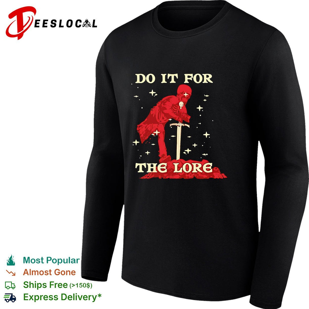 Skeleton knight sword do it for the lore fantasy adventure gaming enthusiast shirt