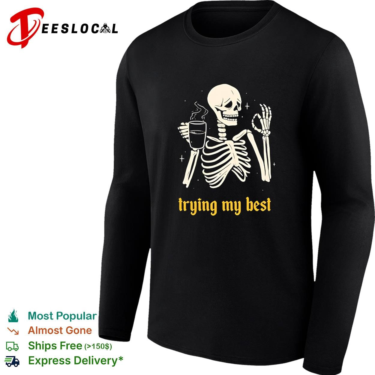 Skeleton trying my best coffee ok shirt