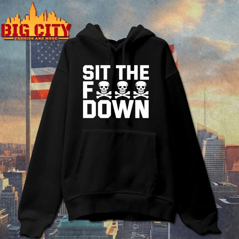 Skulls Sit The Fuck Down shirt
