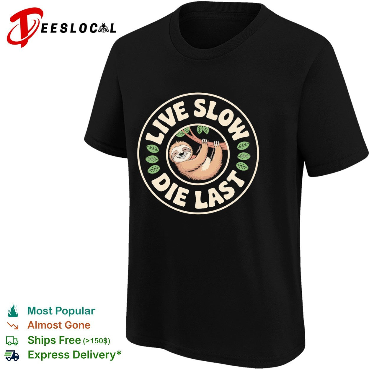 Sloth live slow die last hanging branch shirt