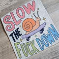 Snail slow the f down silly Graphic tee or Sweatshirt Hoodie | CiraTrend.com