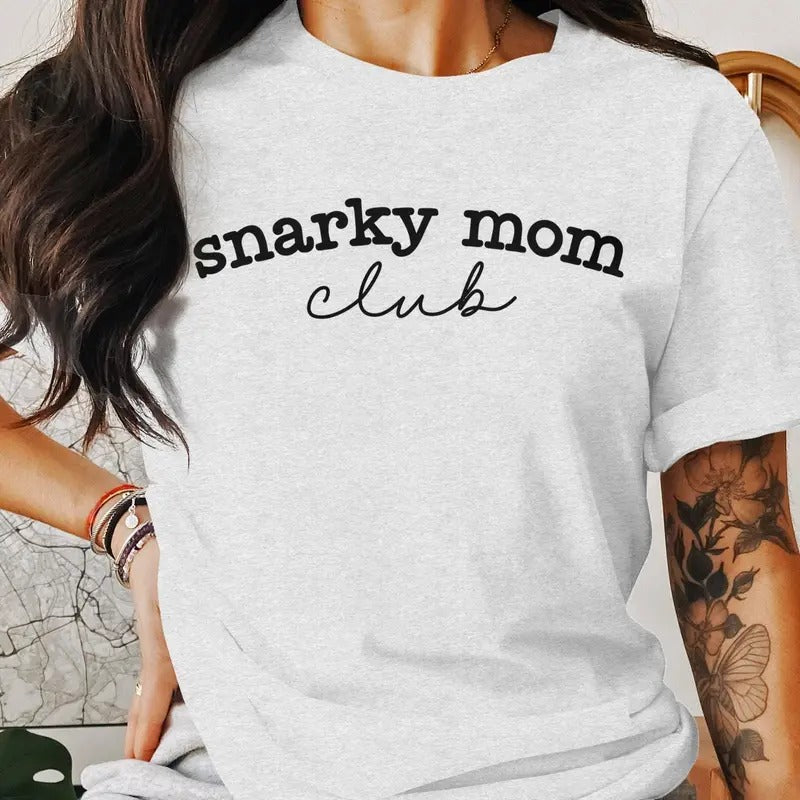Snarky Mom Club Shirt, Funny Mom Shirt Mother's Day Gift Shirt Hoodie, Sweatshirt | CiraTrend.com