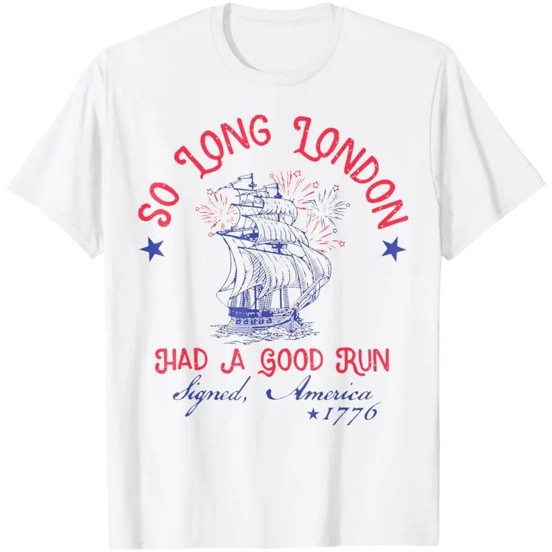 So Long London Had A Good Run Funny 4th of July T-Shirt Hoodie, Sweatshirt | CiraTrend.com